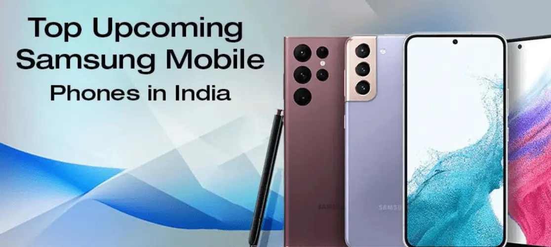 Samsung Upcoming Mobiles
